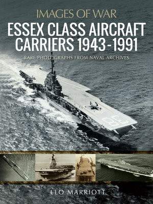 cover image of Essex Class Aircraft Carriers, 1943–1991